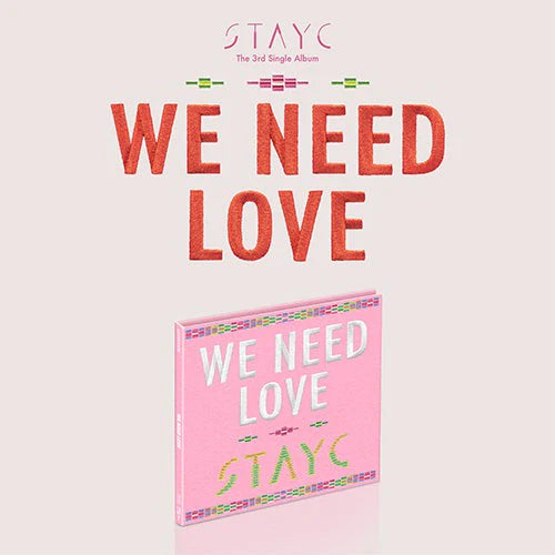 STAYC'S - 3RD SINGLE ALBUM [ WE NEED LOVE DIGIPACK VER. / LIMITED EDITION]