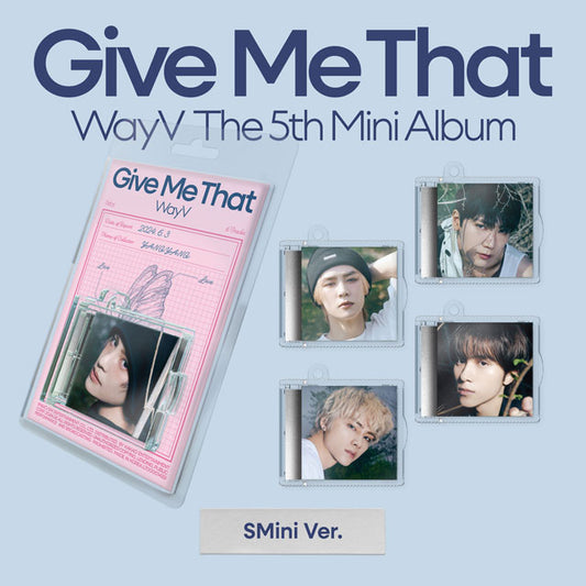 WayV 5th MINI ALBUM [GIVE ME THAT/ SMINI VER]