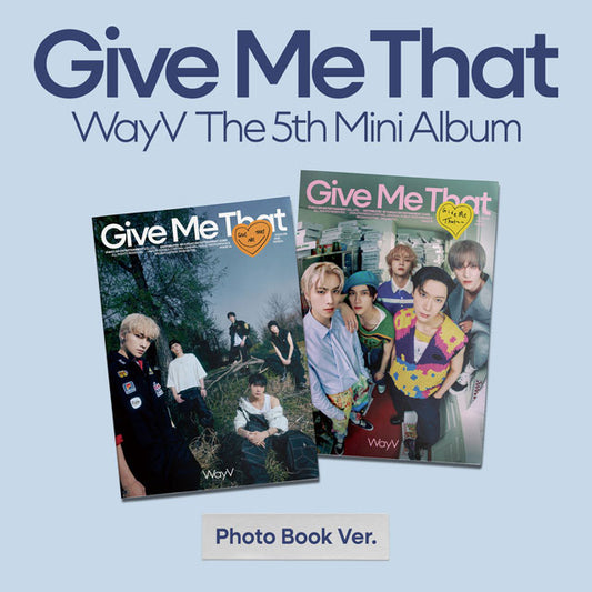 WayV 5th MINI ALBUM [GIVE ME THAT/ Photobook VER]