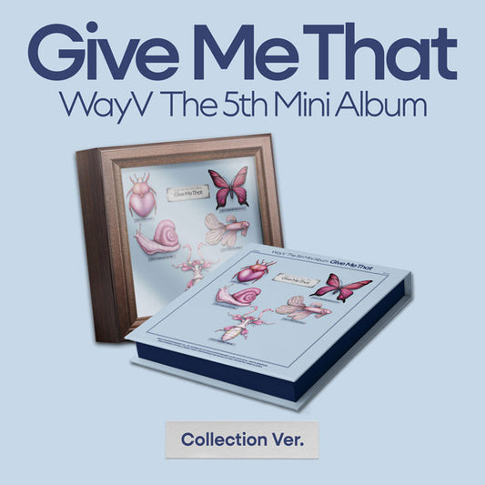 WayV 5th MINI ALBUM [GIVE ME THAT/ Collection VER]