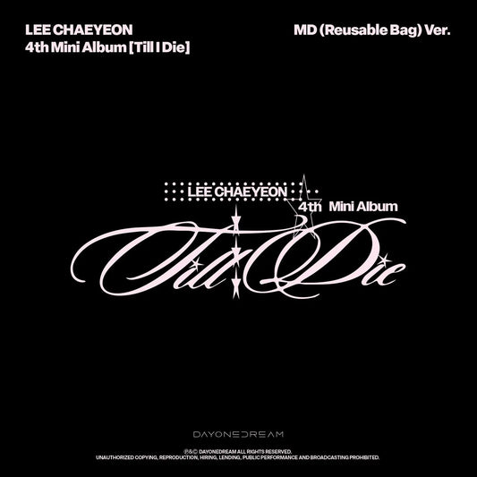 [PRE-ORDER] LEE CHAEYEON 4th Mini Album [Till I Die/Reusable Bag Ver.]
