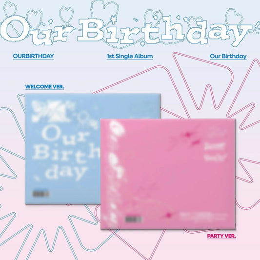 OURBIRTHDAY Our Birthday Welcome and Party versions
