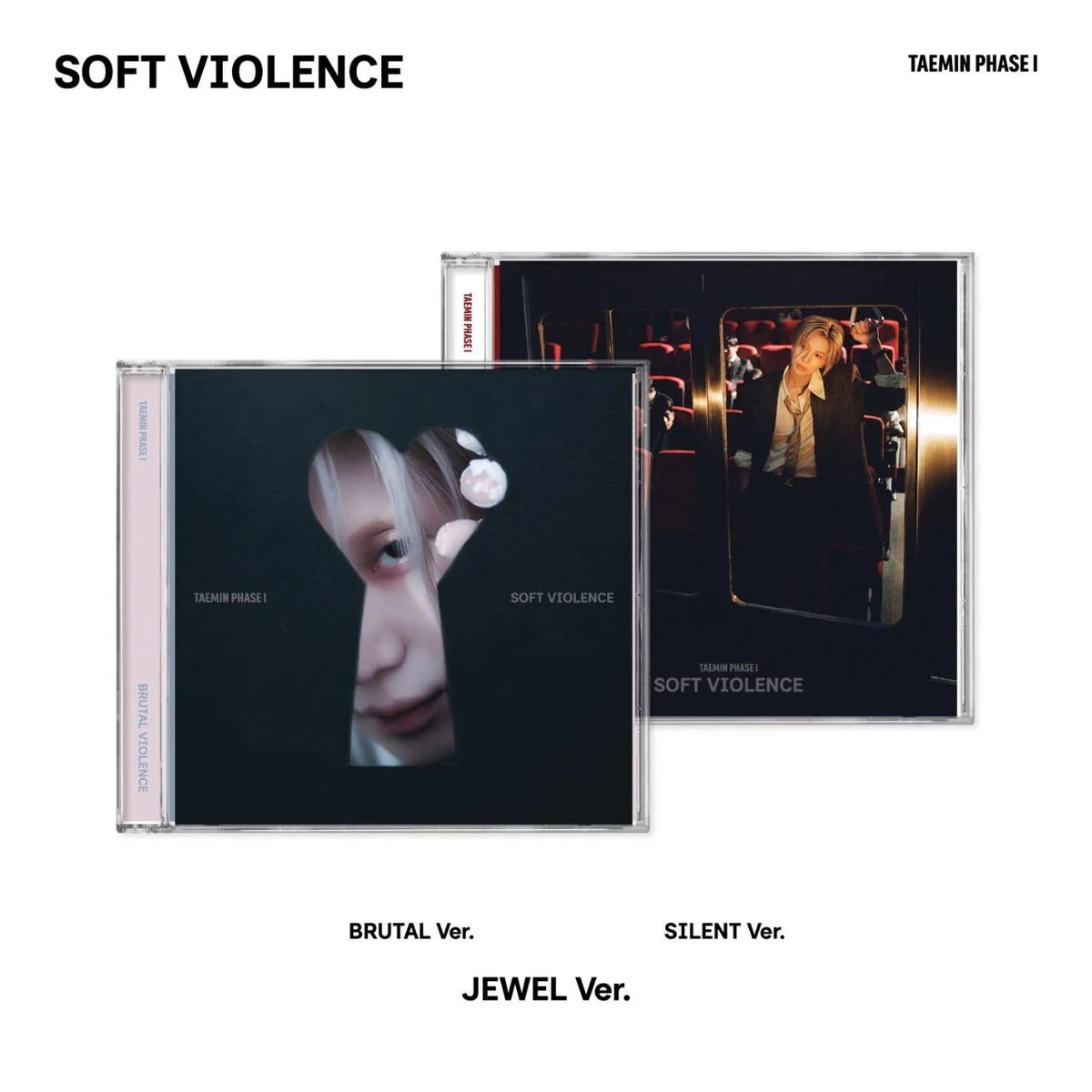 TAEMIN PHASE I SOFT VIOLENCE JEWEL Ver BRUTAL and SILENT versions