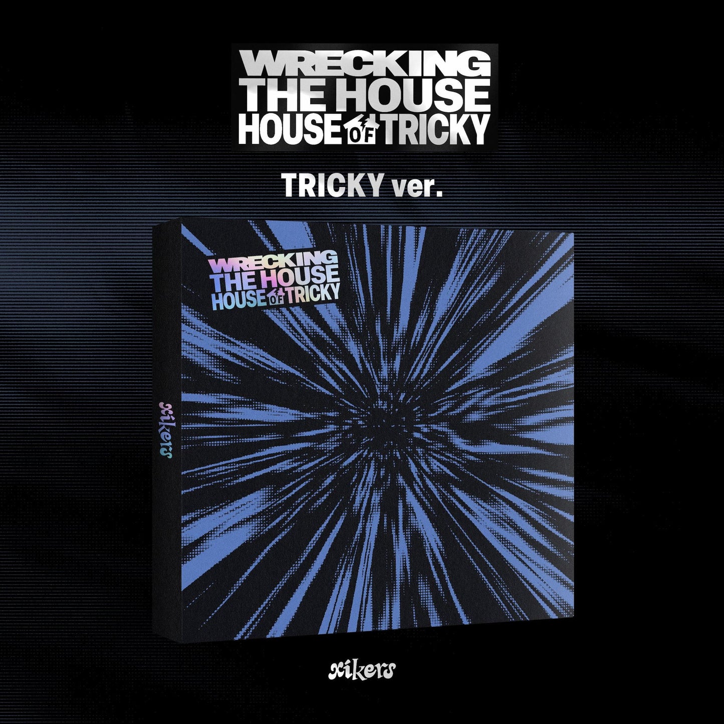 [PRE-ORDER] XIKERS 6TH MINI ALBUM [HOUSE OF TRICKY : WRECKING THE HOUSE/STANDARD VER.]]