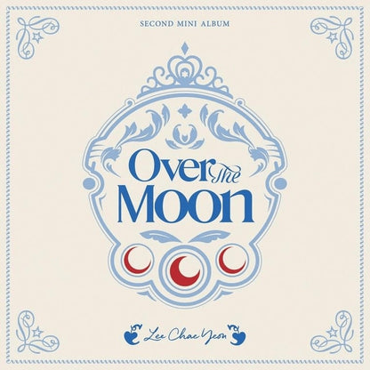 LEE CHAE YEON - 2ND MINI ALBUM [OVER THE MOON]