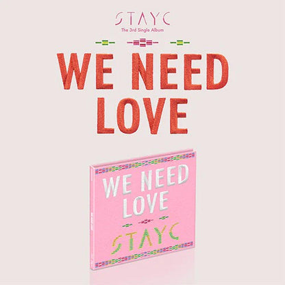 STAYC 3RD SINGLE ALBUM [ WE NEED LOVE  DIGIPACK VER. / LIMITED EDITION]